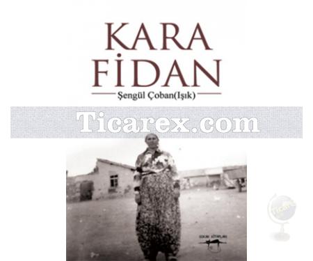 Kara Fidan | Şengül Çoban Işık - Resim 1
