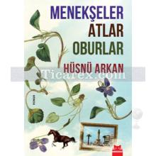 Menekşeler Atlar Oburlar | Hüsnü Arkan