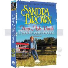Hep Aşk Vardı | Sandra Brown