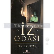 İz Odası | Tevfik Uyar