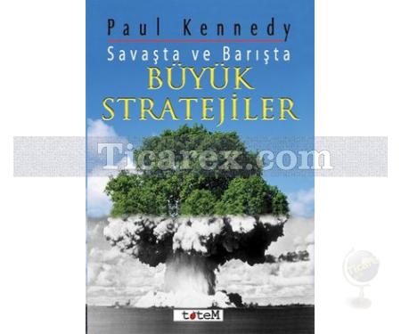 Savaşta ve Barışta Büyük Stratejiler | Paul Kennedy - Resim 1