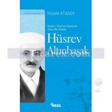 Hüsrev Altınbaşak | Risale-i Nur'un Neşrinde Altın Bir Kalem | İhsan Atasoy