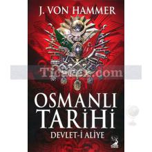 Osmanlı Tarihi | Devlet-i Aliye | J.Von Hammer