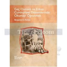 Geç Osmanlı ve Erken Cumhuriyet Dönemlerinde Okumayı Öğrenmek | Benjamin C. Fortna