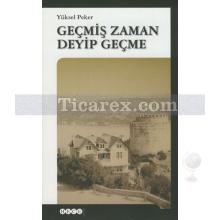 Geçmiş Zaman Deyip Geçme | Yüksel Peker