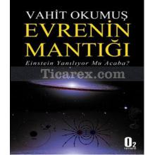 Evrenin Mantığı | Einstein Yanılıyor Mu Acaba? | Vahit Okumuş