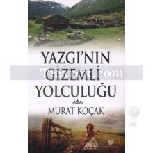 Yazgı'nın Gizemli Yolculuğu | Murat Koçak