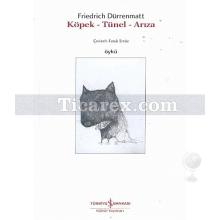 Köpek - Tünel - Arıza | Friedrich Dürrenmatt