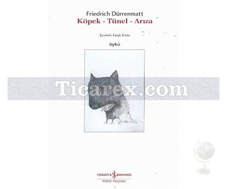 Köpek - Tünel - Arıza | Friedrich Dürrenmatt - Resim 1