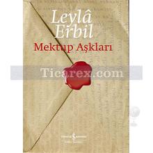Mektup Aşkları | Leylâ Erbil