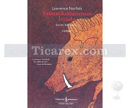 Yaban Domuzunun İzinde | Lawrence Norfolk - Resim 1