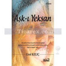 Aşk-ı Yeksan | Erol Kılıç