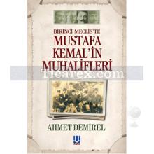 Mustafa Kemal'in Muhalifleri | Ahmet Demirel