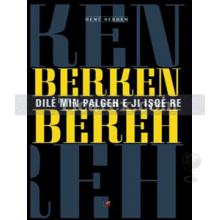 Dile Min Palgeh e Ji Işqe Re | Berken Bereh