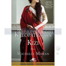 Kleopatra'nın Kızı | Michelle Moran