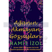 Ağa'nın Akmayan Gözyaşları | Hamit İzol