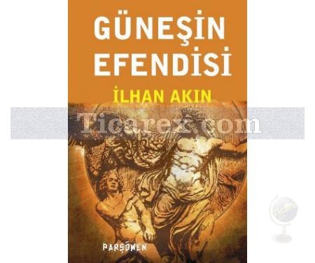 Güneşin Efendisi | İlhan Akın - Resim 1