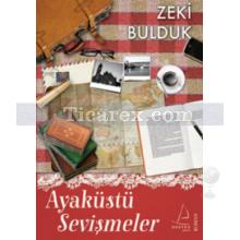 Ayaküstü Sevişmeler | Zeki Bulduk