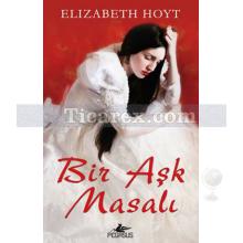 Bir Aşk Masalı | Elizabeth Hoyt