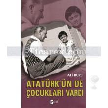 Atatürk'ün de Çocukları Vardı | Ali Kuzu