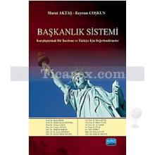 Başkanlık Sistemi | Bayram Coşkun, Murat Aktaş