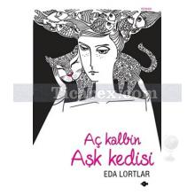 Aç Kalbin Aşk Kedisi | Eda Lortlar