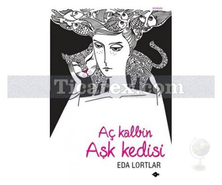 Aç Kalbin Aşk Kedisi | Eda Lortlar - Resim 1