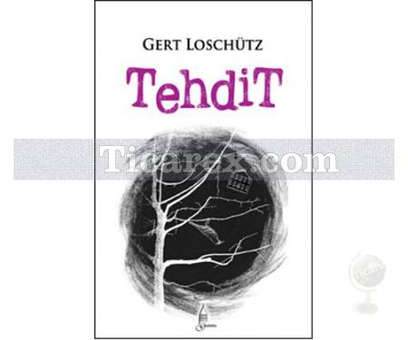 Tehdit | Gert Loschütz - Resim 1