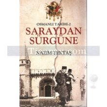 Osmanlı Tarihi 2 - Saraydan Sürgüne | Nazım Tektaş