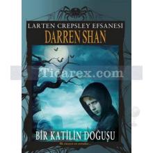 Bir Katilin Doğuşu - Larten Crepsley Efsanesi 1. Kitap | Darren Shan