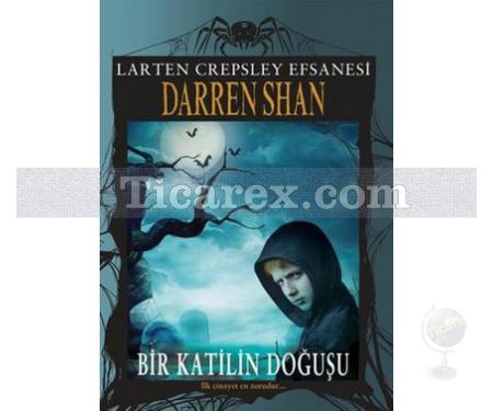 Bir Katilin Doğuşu - Larten Crepsley Efsanesi 1. Kitap | Darren Shan - Resim 1