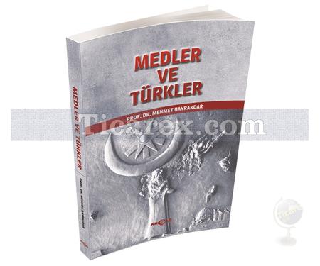 Medler ve Türkler | Mehmet Bayrakdar - Resim 1