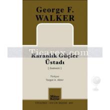 Karanlık Güçler Üstadı | Gerorge F. Walker