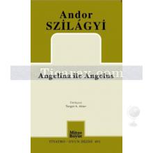 Angelina İle Angelus | Andor Szilagyi