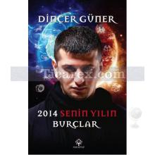 2014 Senin Yılın - Burçlar | Dinçer Güner