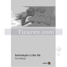 Balindeyen Li Ber Be | Eta Nehayi