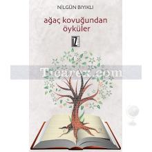 Ağaç Kavuğundan Öyküler | Nilgün Bıyıklı