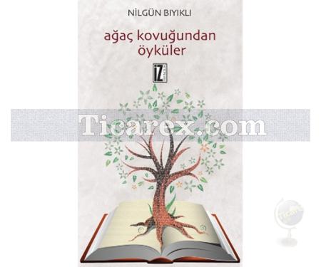 Ağaç Kavuğundan Öyküler | Nilgün Bıyıklı - Resim 1