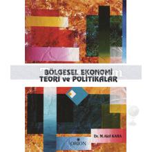 Bölgesel Ekonomi Teori ve Politikalar | M. Akif Karan