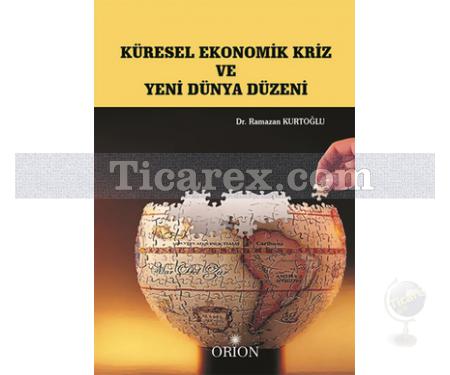 Küresel Ekonomik Kriz ve Yeni Dünya Düzeni | Ramazan Kurtoğlu - Resim 1