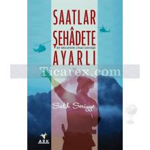 Saatlar Şehadete Ayarlı | Bir Mücahidin Cihad Günlüğü | Salih Seriyye