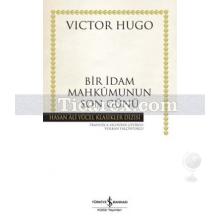 Bir İdam Mahkumunun Son Günü | (Ciltli) | Victor Hugo
