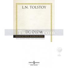Üç Ölüm | Lev Nikolayeviç Tolstoy