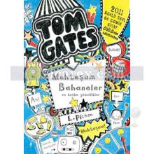 Tom Gates - Muhteşem Bahaneler ve Başka Güzellikler | Liz Pichon