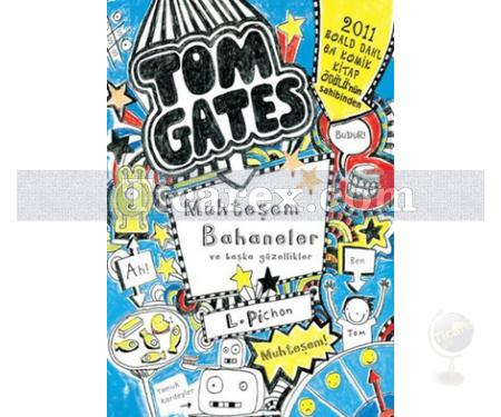 Tom Gates - Muhteşem Bahaneler ve Başka Güzellikler | Liz Pichon - Resim 1