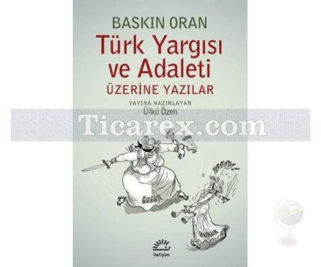 Türk Yargısı ve Adaleti Üzerine Yazılar | Baskın Oran - Resim 1