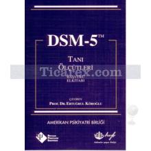 DSM-5 Tanı Ölçütleri Başvuru El Kitabı | Ertuğrul Köroğlu
