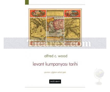 Levant Kumpanyası Tarihi | Alfred C. Wood - Resim 1