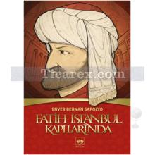 Fatih İstanbul Kapılarında | Enver Behnan Şapolyo