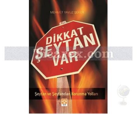 Dikkat Şeytan Var | Şeytan ve Şeytandan Korunma Yolları | Mehmet Yavuz Şeker - Resim 1